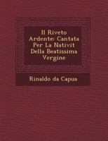 Il Riveto Ardente: Cantata Per La Nativit� Della Beatissima Vergine 1249474418 Book Cover