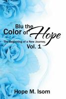 Blu the Color of Hope: The Beginning of a New Journey. 1524608416 Book Cover
