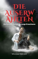 Die Auserwählten: Ein Fantasy-Roman für junge Erwachsene (German Edition) B0DVBG6R89 Book Cover