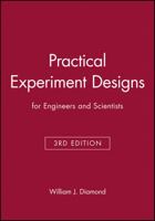 Practical Experiment Designs for Engineers and Scientists 0534979920 Book Cover