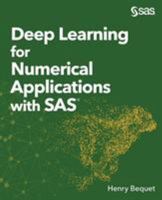 Deep Learning for Numerical Applications with SAS 1635266807 Book Cover