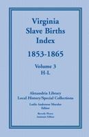 Virginia Slave Births Index, 1853 - 1865 0788443348 Book Cover