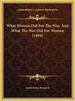 What Women Did For The War, And What The War Did For Women 116950082X Book Cover