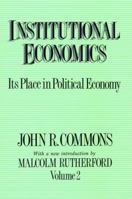 Institutional Economics: Its Place in Political Economy, Volume 2 1138526142 Book Cover