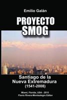 Proyecto Smog: Santiago de la Nueva Extremadura (1541-2008) 1517621313 Book Cover