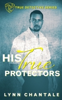 His True Protectors 1087932696 Book Cover