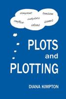Plots and Plotting: How to create stories that work 1999877500 Book Cover