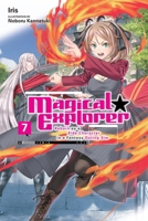 Magical Explorer, Vol. 7 (light novel): Reborn as a Side Character in a Fantasy Dating Sim (Magical Explorer (light novel), 7) 1975372530 Book Cover