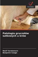 Patologia gruczolów sutkowych u krów (Polish Edition) 6208916941 Book Cover
