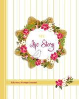 My Life story: Life Story Prompt Journal 1730814263 Book Cover