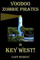 Voodoo Zombie Pirates In Key West! 1983686395 Book Cover