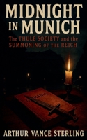 Midnight in Munich: The Thule Society and the Summoning of the Reich B0GJR9Z8BC Book Cover