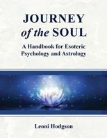 Journey of the Soul: A handbook for Esoteric Psychology and Astrology 0648301206 Book Cover