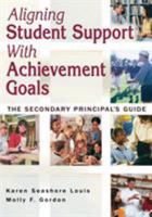 Aligning Student Support With Achievement Goals: The Secondary Principal's Guide 1412916607 Book Cover