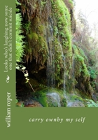 Looks who's laughing now some one that didn't commit suicide: carry ownby my self 151466836X Book Cover