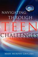 Navigating Through Teen Challenges 1938223985 Book Cover