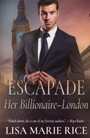 Escapade: Her Billionaire - London 0997427787 Book Cover