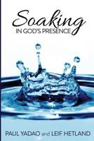Soaking in God's Presence 1494470438 Book Cover