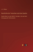 Geschichte Der Teutschen Nach Den Quellen 3846030120 Book Cover