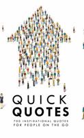 Quick Quotes: 700 Inspirational Quotes for People on the Go 1940042410 Book Cover