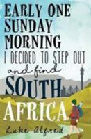 Early one Sunday morning I decided to step out and find South Africa 0624075524 Book Cover