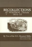 Recollections of Western Texas, 1852-55: Descriptive and Narrative, Including an Indian Campaign, 1852-55, Interspersed With Illustrative Anecdotes 0896724360 Book Cover