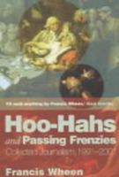 Hoo-hahs and Passing Frenzies: Collected Journalism 1991-2001 1903809428 Book Cover