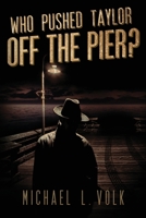 Who Pushed Taylor Off the Pier? B09G9LS2V1 Book Cover