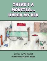 There's a Monster...Under My Bed 1630046256 Book Cover