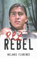 Rez Rebel 1459411994 Book Cover