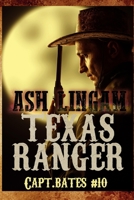 Texas Ranger Ten: Western Fiction Adventure (Capt. Bates) B08HGPYZD4 Book Cover