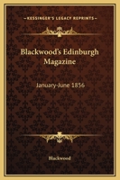 Blackwood's Edinburgh Magazine: January-June 1856 1163132578 Book Cover