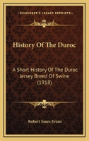 History Of The Duroc: A Short History Of The Duroc Jersey Breed Of Swine 0548855374 Book Cover