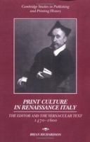 Print Culture in Renaissance Italy: The Editor and the Vernacular Text, 1470-1600 052189302X Book Cover
