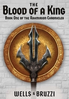 The Blood of a King: Book One of the Rahmirion Chronicles B0C3G4HWF5 Book Cover