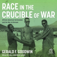 Race in the Crucible of War: African American Servicemen and the War in Vietnam B0CCX83CF1 Book Cover