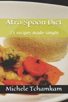 Afro Spoon Diet: 23 recipes made simple B086MDZTZX Book Cover