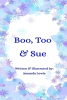 Boo, Too & Sue B08S2QMS58 Book Cover