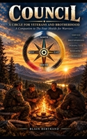 Council- A Circle for Veterans and Brotherhood: A Companion to The Four Shields for Warriors (The Four Shields Book Series) B0GRMXPJM2 Book Cover