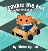 Franky the Fox and the rocket box car B0FLQ26262 Book Cover