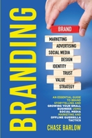 Branding: An Essential Guide to Brand Storytelling and Growing Your Small Business Using Social Media Marketing and Offline Guerrilla Tactics B08D4V8HJ1 Book Cover