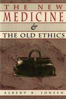 The New Medicine and the Old Ethics 0674617266 Book Cover