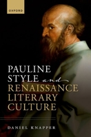 Pauline Style and Renaissance Literary Culture 0198879792 Book Cover