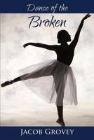 Dance of the Broken 0991063368 Book Cover