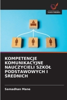 Kompetencje Komunikacyjne Nauczycieli Szkól Podstawowych I Srednich (Polish Edition) 620888134X Book Cover