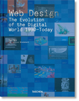 Web Design: The Evolution of the Digital World 1990–Today 3836572672 Book Cover