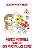 Poezii mititele pentru cei mai dulci copii 1523244313 Book Cover