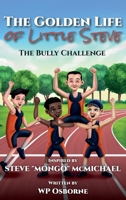 The Golden Life of Little Steve: The Bully Challenge 1953895050 Book Cover
