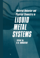 Material Behavior and Physical Chemistry in Liquid Metal Systems