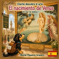 Charlie y El Nacimiento de Venus. Un Mar de Belleza: Colección: Charlie descubre el arte. 5-8 años (Spanish Edition) B0HCMFGW7L Book Cover